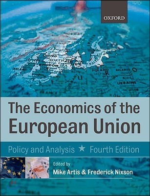 The Economics of the European Union: Policy and Analysis