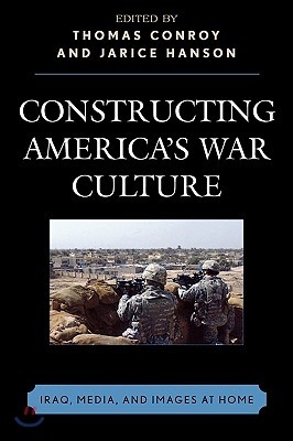 Constructing America's War Culture: Iraq, Media, and Images at Home