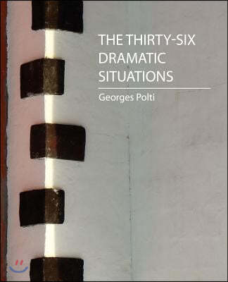 The Thirty-Six Dramatic Situations (Georges Polti)