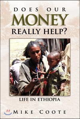 Does Our Money Really Help?: Life in Ethiopia