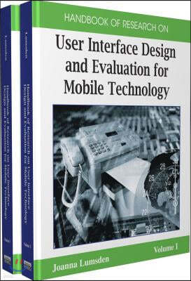 Handbook of Research on User Interface Design and Evaluation for Mobile Technology (2 Volumes)