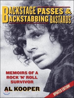 Backstage Passes & Backstabbing Bastards: Memoirs of a Rock 'N' Roll Survivor