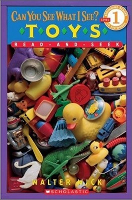 Scholastic Reader Level 1 : Can You See What I See? Toys Read-and-Seek