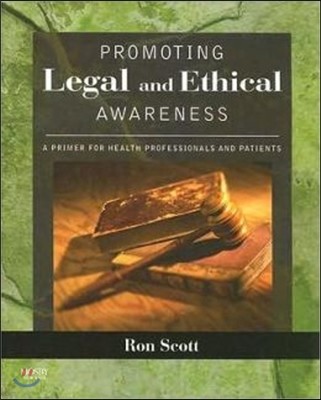 Promoting Legal and Ethical Awareness: A Primer for Health Professionals and Patients