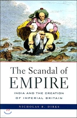 Scandal of Empire: India and the Creation of Imperial Britain