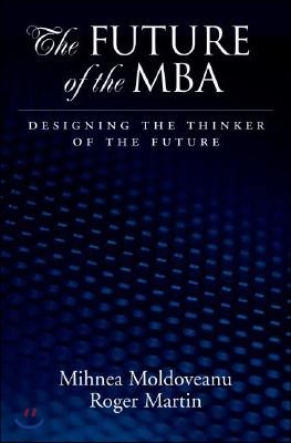 Future of the MBA: Designing the Thinker of the Future