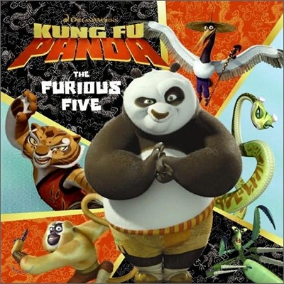 Kung Fu Panda : the Furious Five