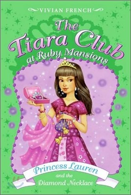 The Tiara Club #17 : Princess Lauren and the Diamond Necklace