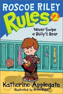 Roscoe Riley Rules #2 : Never Swipe a Bully's Bear