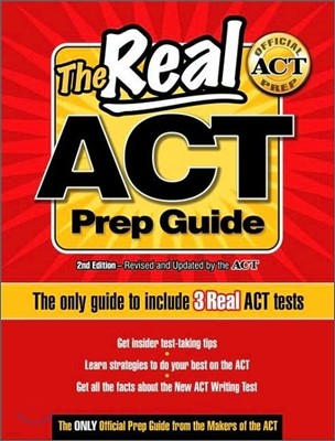 The Real ACT Prep Guide : The Only Official Prep Guide from the Makers of the ACT