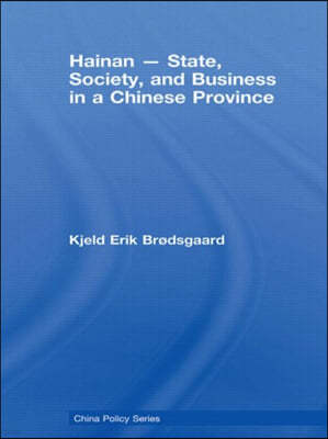 Hainan - State, Society, and Business in a Chinese Province