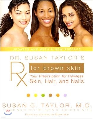 Dr. Susan Taylor's RX for Brown Skin: Your Prescription for Flawless Skin, Hair, and Nails