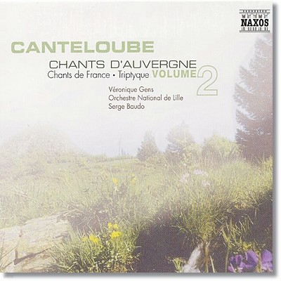 Veronique Gens 캉틀루브: 오베르뉴의 노래 2부, 트립티크, 프랑스의 노래 (Joseph Canteloube: Chants D'auvergne, Triptyque, Chanis de France) 