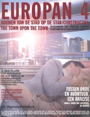 Europan 4 : Bouwen Van De Stad Op De Stad/Constructing the Town upon th Town (Paperback)