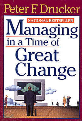 Managing in a Time of Great Change