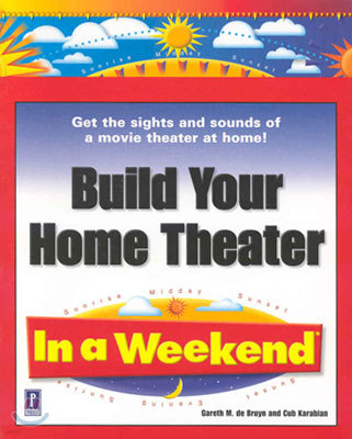 Build Your Home Theater in a Weekend (Paperback)