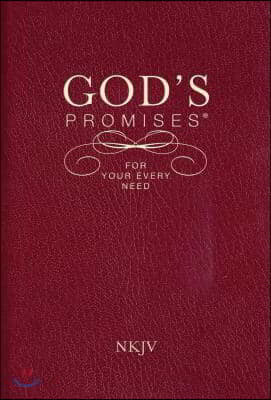 God's Promises for Your Every Need, NKJV: A Treasury of Scripture for Life