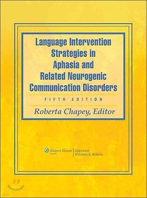 Language Intervention Strategies in Aphasia and Related Neurogenic Communication Disorders, 5/E