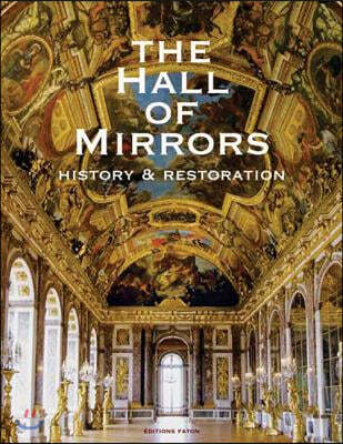 The Hall of Mirrors: History and Restoration