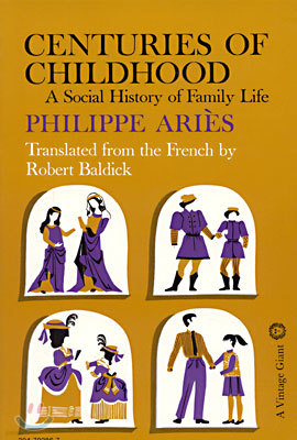 Centuries of Childhood: A Social History of Family Life