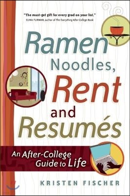 Ramen Noodles, Rent and Resumes: An After-College Guide to Life