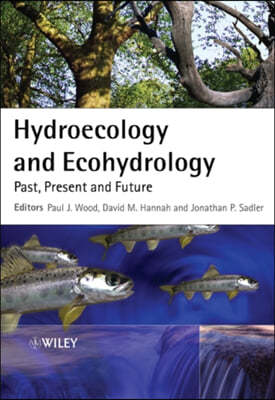 Hydroecology and Ecohydrology: Past, Present and Future