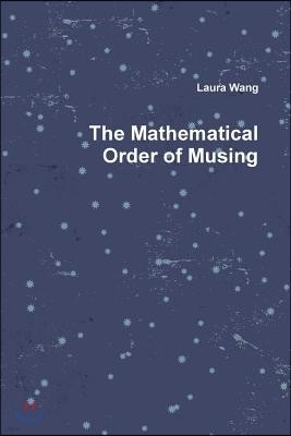 The Mathematical Order of Musing