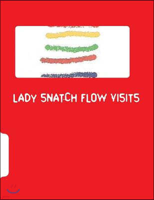 Lady Snatch Flow Visits