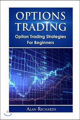 Options Trading: Option Trading Strategies For Beginners