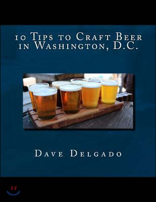 10 Tips to Craft Beer in Washington, D.C.