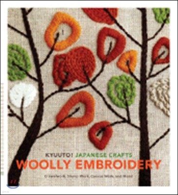 Kyuuto! Japanese Crafts: Woolly Embroidery: Crewelwork, Stump Work, Canvas Work, and More!