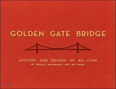 Golden Gate Bridge: History and Design of an Icon