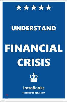 Understand Financial Crisis