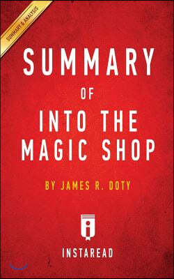 Summary of Into the Magic Shop: by James R. Doty Includes Analysis