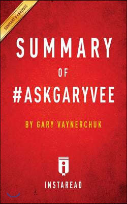 Summary of #Askgaryvee: By Gary Vaynerchuk Includes Analysis