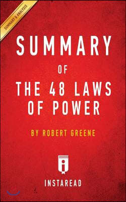 Summary of The 48 Laws of Power: by Robert Greene - Includes Analysis