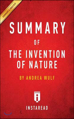 Summary of The Invention of Nature: by Andrea Wulf Includes Analysis