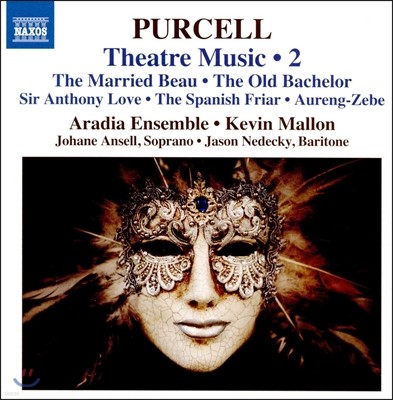 Kevin Mallon 퍼셀: 극장음악 2집 - 결혼한 미남, 노총각 외 (Purcell: Theatre Music 2 - The Married Beau, The Old Bachelor) 아라디아 앙상블, 케빈 말론