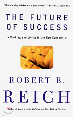 The Future of Success: The Future of Success: Working and Living in the New Economy