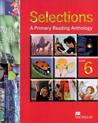 Selections Level 6 : A Primary Reading Anthology : Student Book