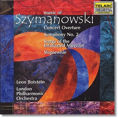 Zofia Kilanowicz / Leon Botstein 시마노프스키: 교향곡 2번, 콘서트 서곡, 실성한 회교도의 노래 (Music of Szymanowski - Concert Overture, Symphony No. 2)