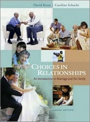 Choices in Relationships : Introduction to Marriage and Family (with Infotrac)