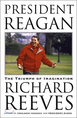 President Reagan : The Triumph of Imagination