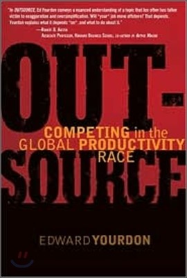 OUTSOURCE : Competing in the Global Productivity Race