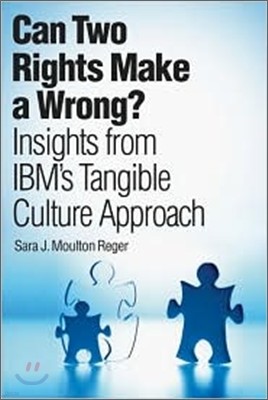Can Two Rights Make a Wrong? : Insights from IBM's Tangible Culture Approach