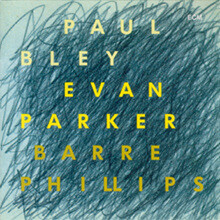 Paul Bley / Evan Parker / Barre Phillips - Time Will Tell