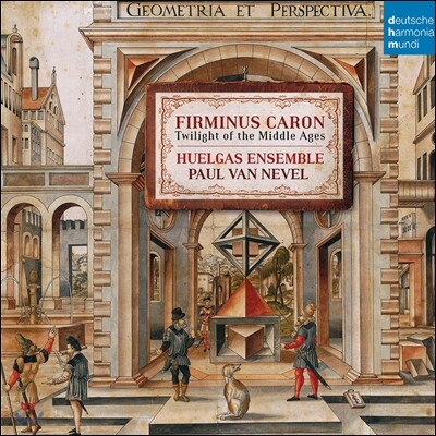 Huelgas Ensemble 중세의 황혼 - 피르미누스 카롱: 미사곡, 세속 노래 (Twilight of the Middle Ages - Firminus Caron: Cantus Firmus Masses, Secular Chansons) 후엘가스 앙상블, 폴 반 네벨