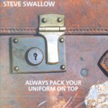 Steve Swallow - Always Pack Your Uniform On Top
