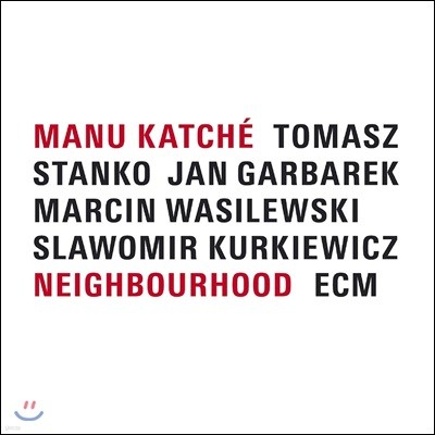 Manu Katche (마누 카체) - Neighbourhood