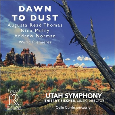 Thierry Fischer / Utah Symphony Ÿ  75ֳ  2 - A.R. 丶 /  ָ / ص  (Dawn To Dust - Augusta Read Thomas, Nico Muhly, Andrew Norman)